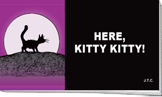 Here, Kitty Kitty!