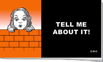 Tell Me About It!