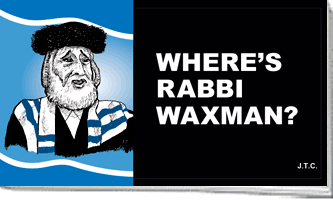Where's Rabbi Waxman?
