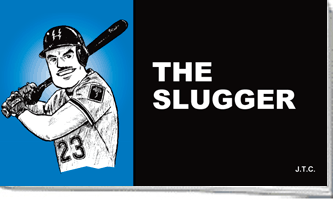 Slugger, The